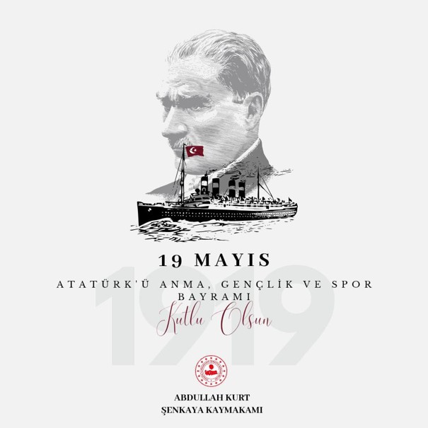 Kaymakamımız Sayın Abdullah KURT'un 19 Mayıs Atatürk’ü Anma Gençlik ve Spor Bayramı Mesajı